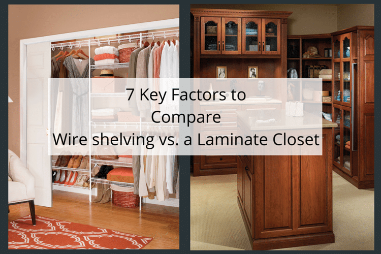 7 Key Factors to Compare Wire Shelving Vs. a Laminate Closet System Innovate Home Org Columbus Ohio #WireShelving #Closets #Closet #LaminateCloset
