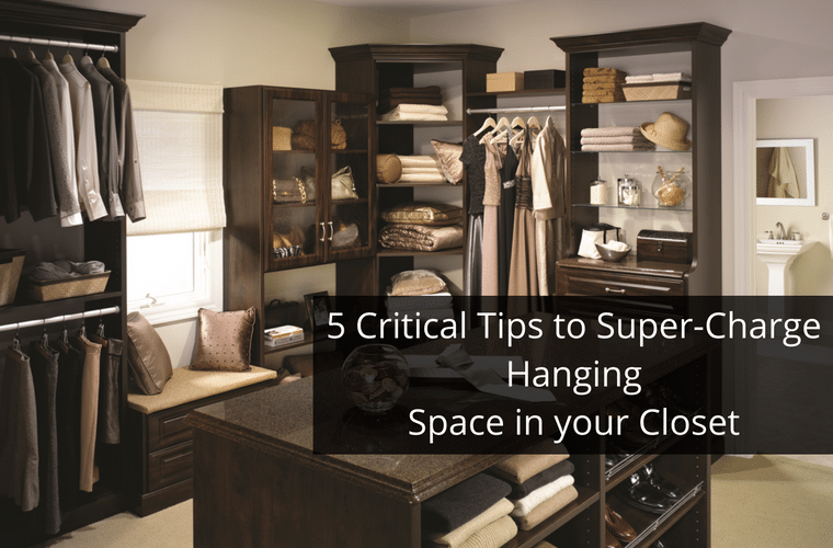 5 tips hanging space in a custom closet