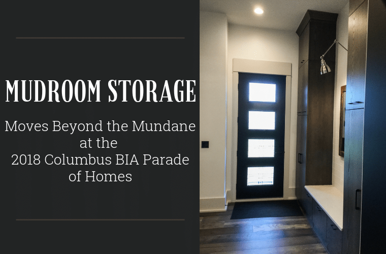 Mudrrom Storage moves beyond the mundane at the 2018 Columbus BIA Parade of Homes | Innovate Home Org | #MudrromStorage #ParadeofHomes #DreamHomes