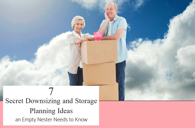 7 Secret downsizing and storage planning ideas an empty nester needs to know | Innovate Home Org | #EmptyNester #StorageOptions #DownsizingHome