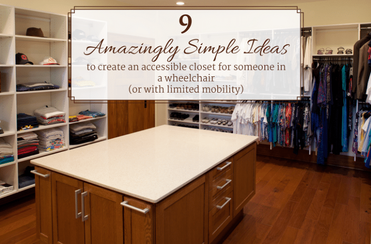 9 Amazingly Simple Ideas to creat an accessible closet for someone in a wheelchair | Innovate Home Org | #WheelchairAccessible #AccessibleCloset #ClosetStorageOptions