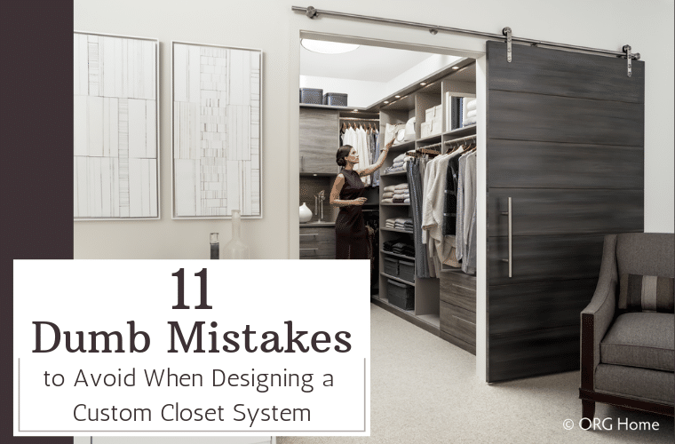 11 Dumb mistakes to avoid when designing a custom closet system | Innovate Building Solutions | #CustomCloset #WalkInCloset #OpenShelving