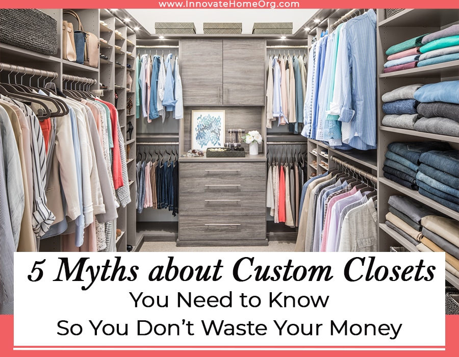 Opening Image - Custom Closet - don't waster your money | Innovate Home Org | #CustomCloset #ClosetStorage #OrganizationStorage #StorageSpace