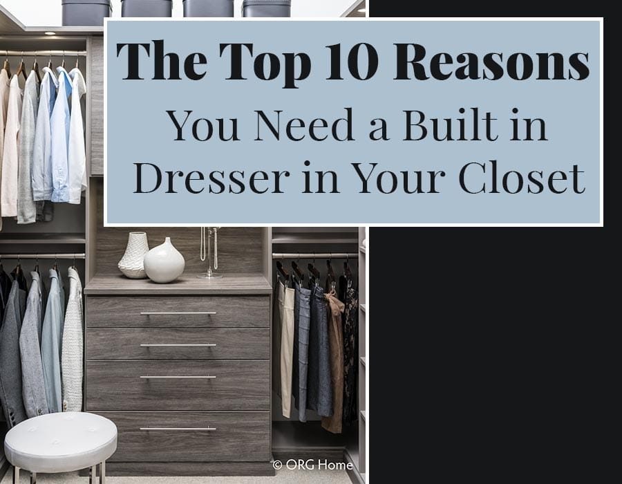 Opening Image Top 10 reason you need dresser drawers in your closet Columbus | Innovate Home Org | #ClosetSystem #OrganizationSystem #Closet #WalkInCloset