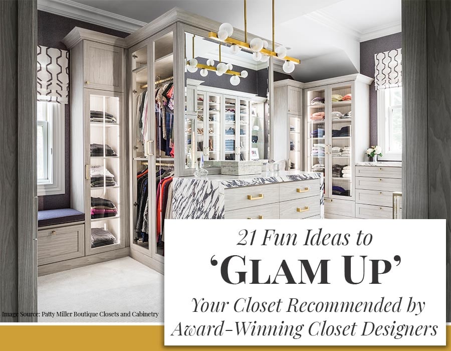 Opening Fun Ideas to Glam Up Your Closets Recommended by Award Winning Designers credit Patty Miller Boutique Closets and Cabinetry | Innovate Building Solutions | #Closets #Organization #Storage #Designers #WalkInCloset