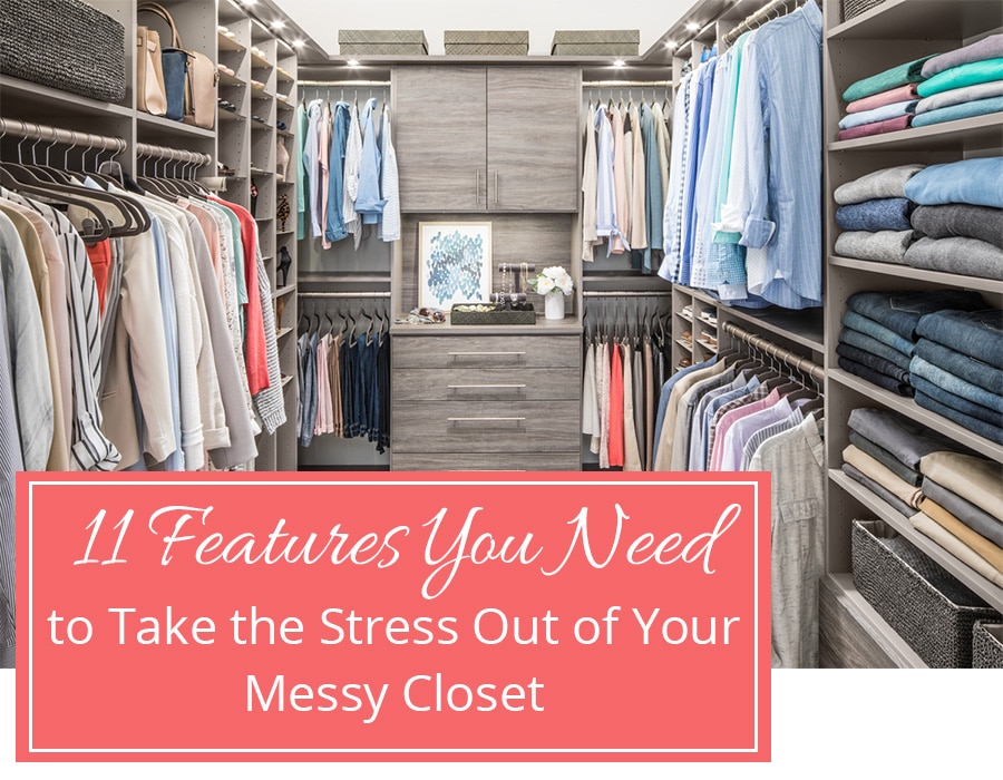 Opening image 11 features you need take stress out of messy closets | Innovate Home Org | Columbus Closets #Organization #StorageSolutions #CustomClosstes #MessyCloset