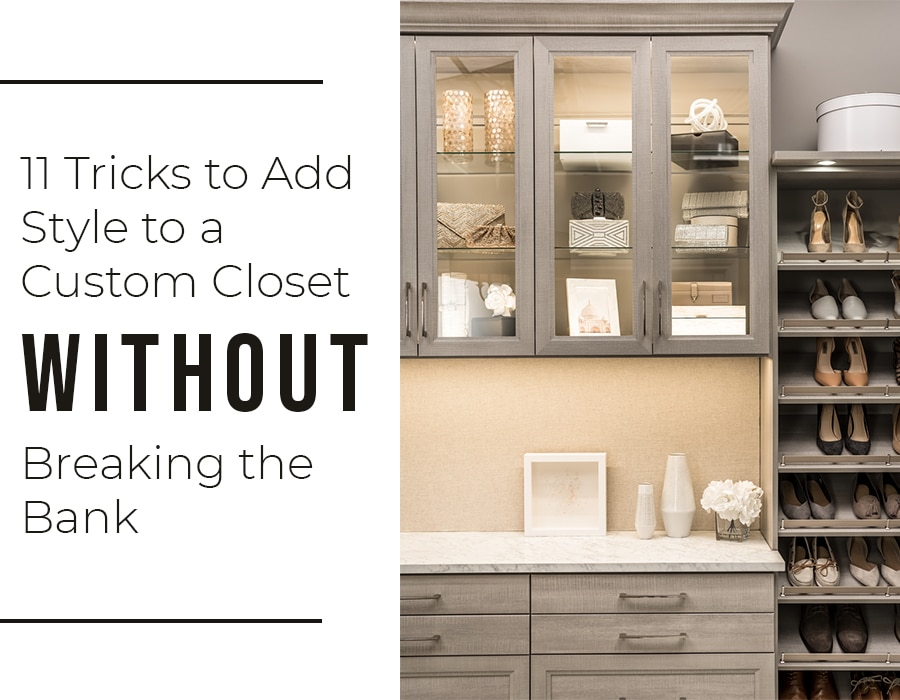 Opening 11 tricks to add style to a custom closet WITHOUT breaking the bank | Innovate Building Solutions | Innovate Home Org #CustomCloset #Organization #StylishCloset