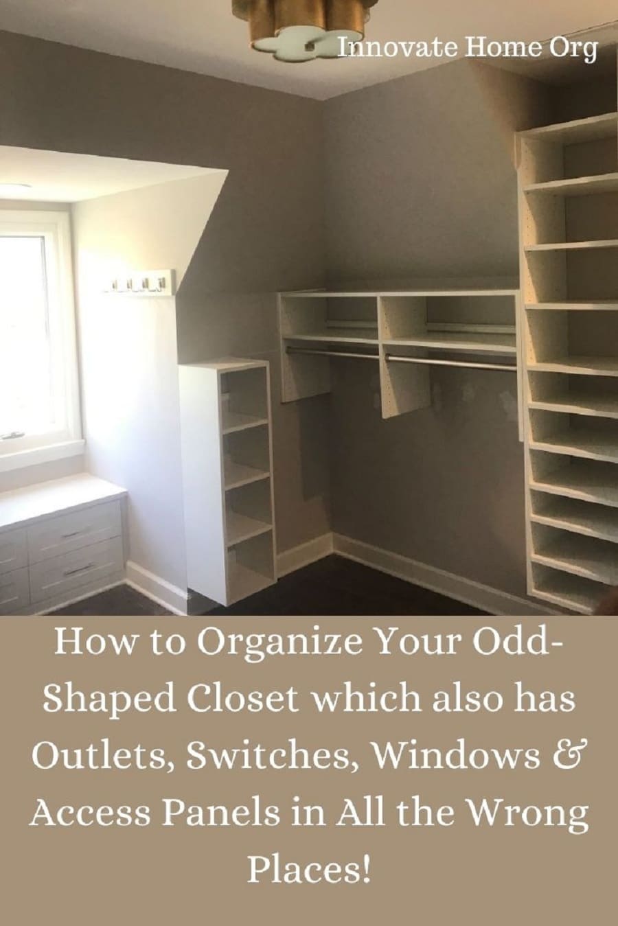 Question 7 tips work around ceilings outlets windows in custom closet columbus ohio | Innovate Home Org #ClosetLayout #CustomClosetLayout #ClosetOrganization