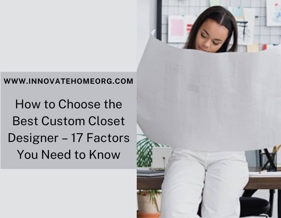 Blog Post - Opening image - How to Choose Best Custom Closet Designer Columbus, Ohio Innovate Home Org #ClosetRemodel #CustomCloset #ClosetDesign