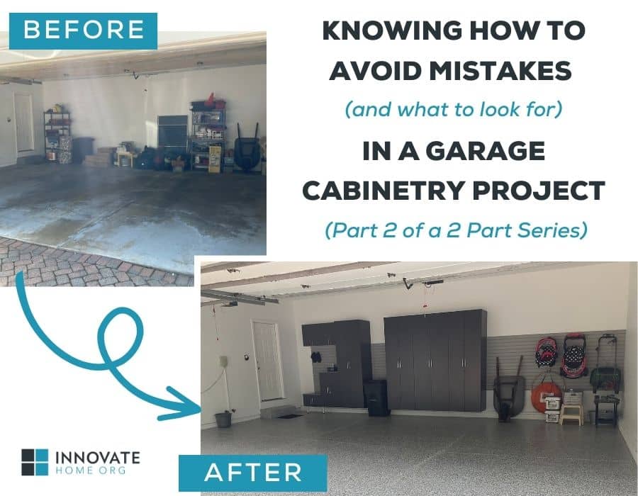 Opening Knowing how to avoid mistakes (and what to look for) in a garage cabinetry project (Part 2 of a 2 part series) | Innovate Home Org | Columbus, OH