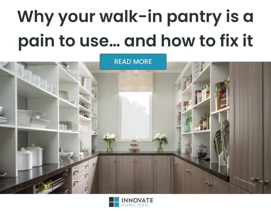 Opening Why your walk in pantry is a pain to use… and how to fix it | Columbus, OH | Closet Design Ideas | Columbus Closet Company