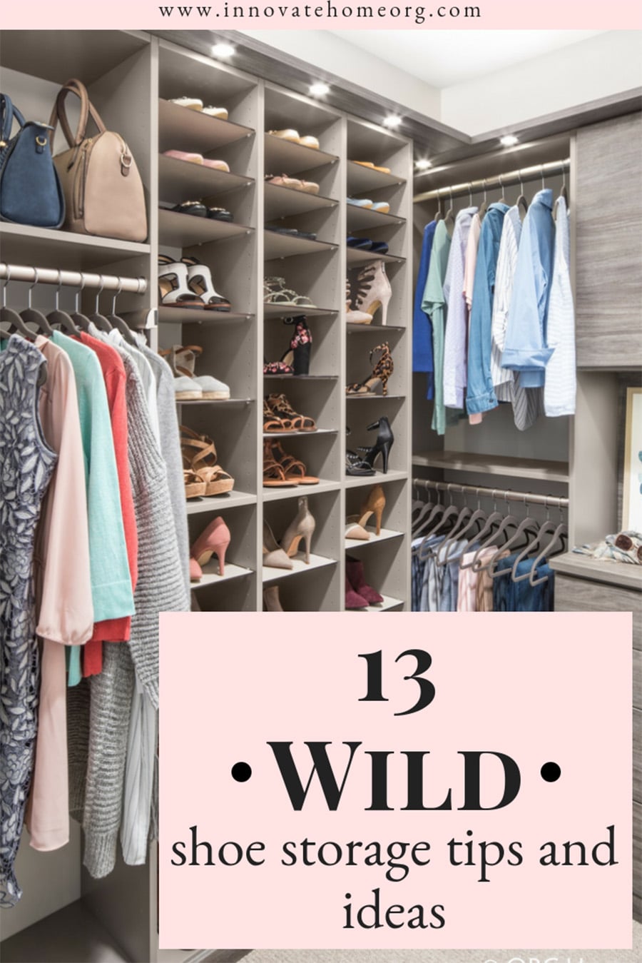 Tip 3 - 13 wild wacky shoe storage trick columbus closet remodeling - Innovate Home Org, Shoe Storage Tricks, Walk-in Closets, Custom Closet Design, Custom Closets