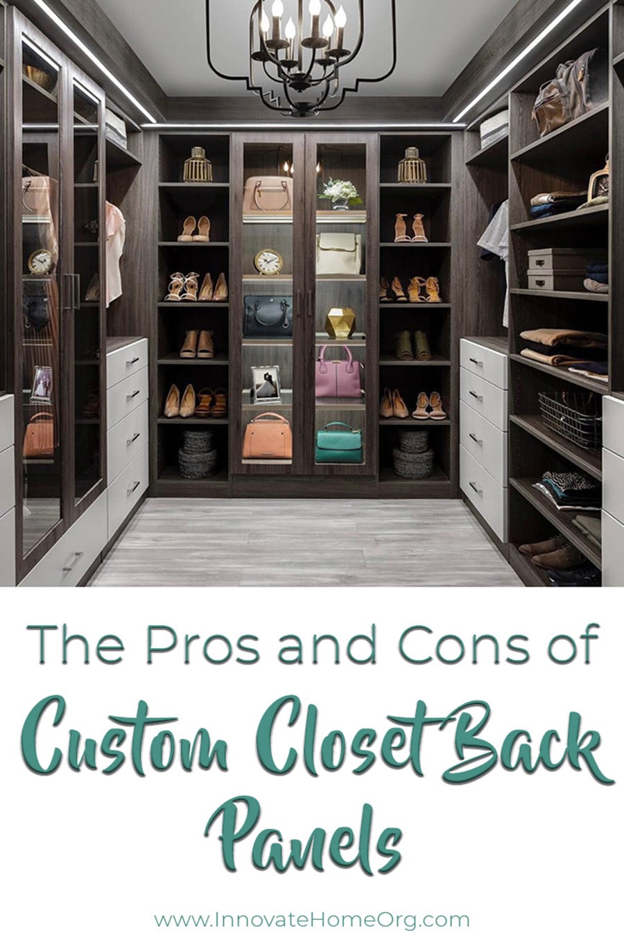 Section 3 feature 6 Pros Cons Custom Closet Back Panels - Innovate Home Org, Custom Closet Storages, Dream Closet Storage Designs, Walk In Closet Ideas, Modern Home Closet Concepts